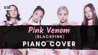 BLACKPINK - ‘Pink Venom’ | Piano Cover | Relaxing Instrumental Version