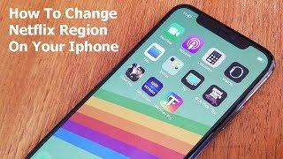 How To Change Netflix Region On Iphone In 2022