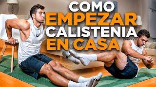 CÓMO EMPEZAR a ENTRENAR CALISTENIA en CASA