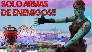 ¡GANANDO SOLO con ARMAS DE MIS ENEMIGOS!  ~ FORTNITE