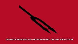 Queens of the Stone Age - Mosquito Song 1st Part Vocal Cover