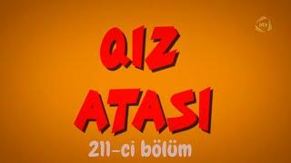 Qız Atası - Oğru Qonaqlar (211-ci bölüm)