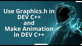 Include Graphics.h in DEVC++  and Make Moving Animation Example | DEV C++ Animations