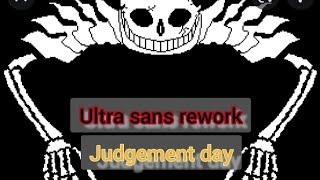 rework ultra sans - undertale judgement day