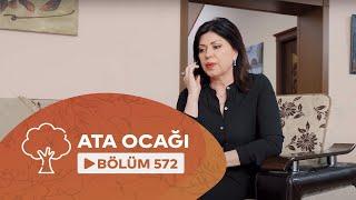 Ata Ocağı (572-ci seriya)