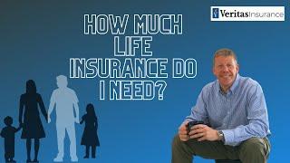 How Much Life Insurance Do I Need?