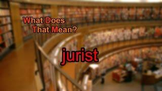 What does jurist mean?