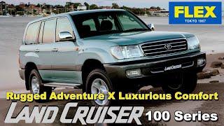 Toyota Land Cruiser 100 Series: a blend of rugged adventure and luxurious comfort