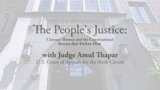 Judge Amul Thapar | Clarence Thomas and the Constitutional Stories that Define Him