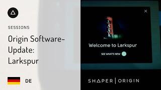 Session 48 – Deutsch | Origin Software-Update: Larkspur