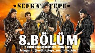 Şefkat Tepe 8.Bölüm