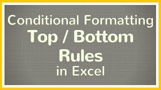 How to Use Top / Bottom Rules Conditional Formatting in Excel - Tutorial