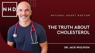 The Truth About Cholesterol | Dr  Jack Wolfson