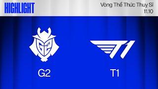 HIGHLIGHT | G2 vs T1 | CKTG 2024 - Vòng Swiss | 11.10.2024