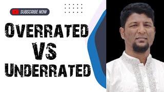 Overrated vs Underrated! Difference between Overrated and Underrated!