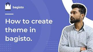 How to Create Custom Theme in Bagisto? - Laravel eCommerce