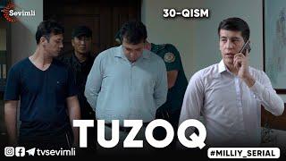 "TUZOQ" MILLIY SERIAL 30-QISM