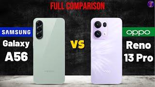 Samsung Galaxy A56 vs OPPO Reno13 Pro : Full ComparisonWhich One Is Better?