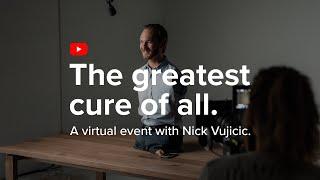 The Greatest Cure of All - with Nick Vujicic