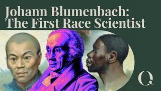 Who Was Johann Blumenbach & Was He Right About Race?