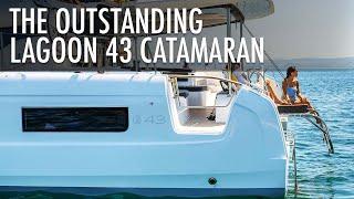 Top 5 Reasons the New Lagoon 43 Catamaran Stands Out Among Modern Multihulls | Price & Features