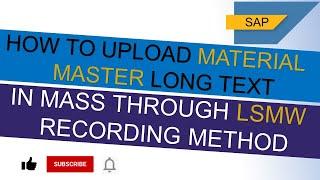 How to upload Material Master long text in mass through the LSMW  Recording method