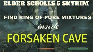 ELDER SCROLLS 5  SKYRIM    FIND RING OF PURE MIXTURES INSIDE FORSAKEN CAVE