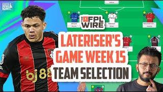 Lateriser's FPL Gameweek 15 Team Selection | The FPL Wire | Fantasy Premier League Tips 2024/25