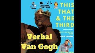 Verbal Van Gogh- This That & The Third