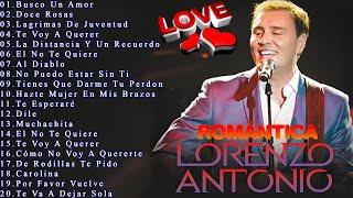 Lorenzo Antonio Sus Mejores Canciones Exitos - Lorenzo Antonio Romanticas Mix