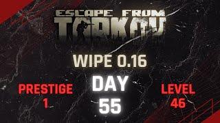 Tarkov Wipe 0.16 Day 55! Prestige 1 - Level 46!