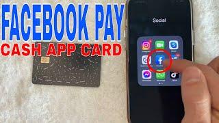   Can You Use Cash App Card For Facebook Pay 