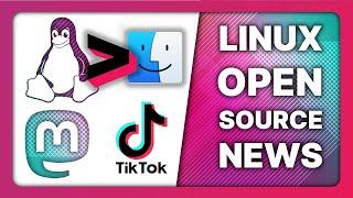 Linux passes MacOS, Mastodon says no to $$ & TikTok privacy problems: Linux & Open Source News
