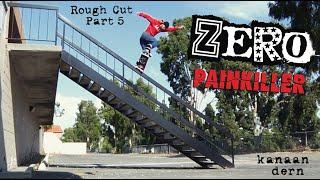 Zero's "Painkiller" Rough Cut Part 5: Kaanan Dern