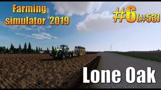 Lone Oak/#6(#53)/timelapse/Farming simulator 19/fs19/фс19.