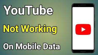 Youtube Not Working On Mobile Data | Youtube Is Not Working On Mobile Data