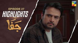 Jafaa - Episode 27 Highlights [ Mawra Hussain & Sehar Khan ] - HUM TV