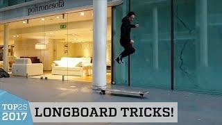 Awesome Longboard Tricks | Top 25 of 2017