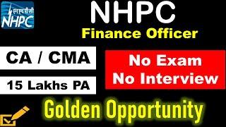 NHPC Recruitment 2023 | Finance Officer Recruitment 2023 |CA Jobs |CMA Jobs |