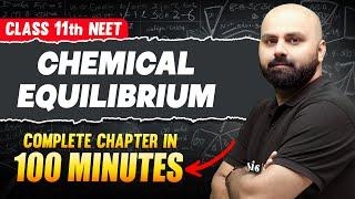 CHEMICAL EQUILIBRIUM in 100 Minutes | FULL Chapter For NEET | PhysicsWallah