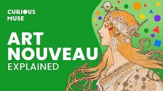 Art Nouveau in 8 Minutes: Why It Has Never Gone Away? 