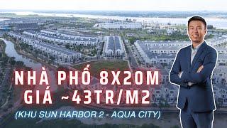 Nhà phố 8x20m - Aqua City giá chỉ 43 triệu/m2