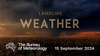 Weekly weather from the Bureau of Meteorology: Sunday 15 September, 2024