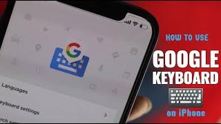 Use Google keyboard on iPhone | GBoard for iPhone