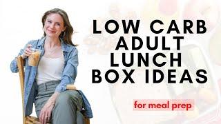 Low Carb Adult Lunch Box Ideas for Meal Prep