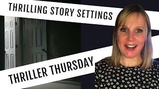 Setting in Fiction Writing: Where to set your thriller