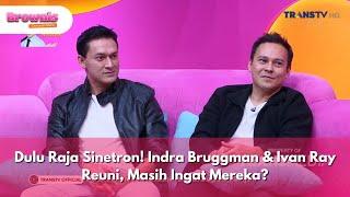 Dulu Raja Sinetron! Indra Bruggman & Ivan Ray Reuni, Masih Ingat Mereka? - BROWNIS (10/3/25) P1