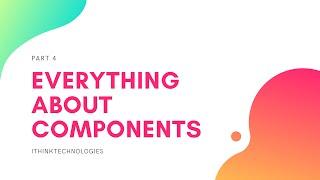 Everything about react component | React app series |  ithinktechnologies