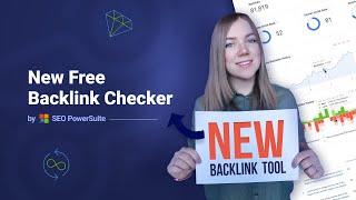 New Free Backlink Checker by SEO PowerSuite