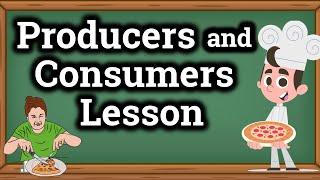 Producers and Consumers for Kids | Classroom Video